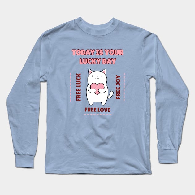 Today is Your Lucky Day. Cat Long Sleeve T-Shirt by NickDsigns